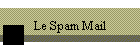 Le Spam Mail
