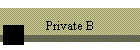 Private B
