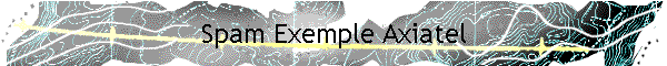 Spam Exemple Axiatel